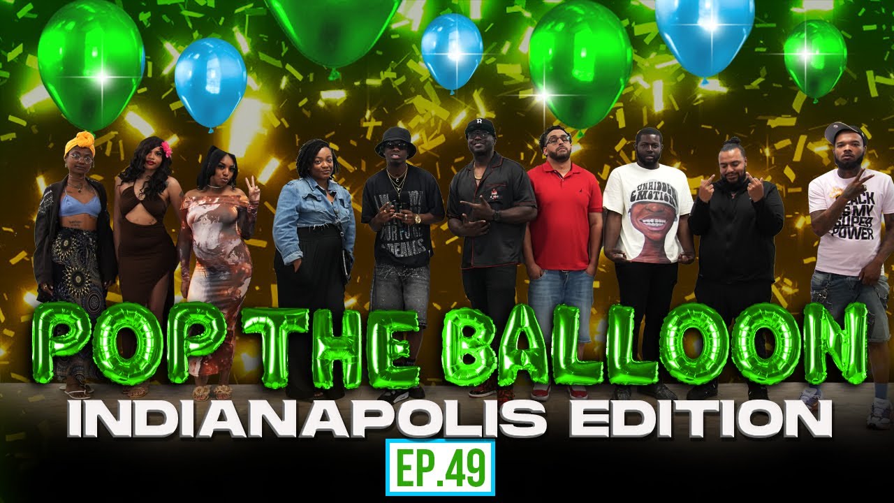 POP THE BALLOON OR FIND LOVE | INDIANAPOLIS EDITION | EP.49 official thumbnail