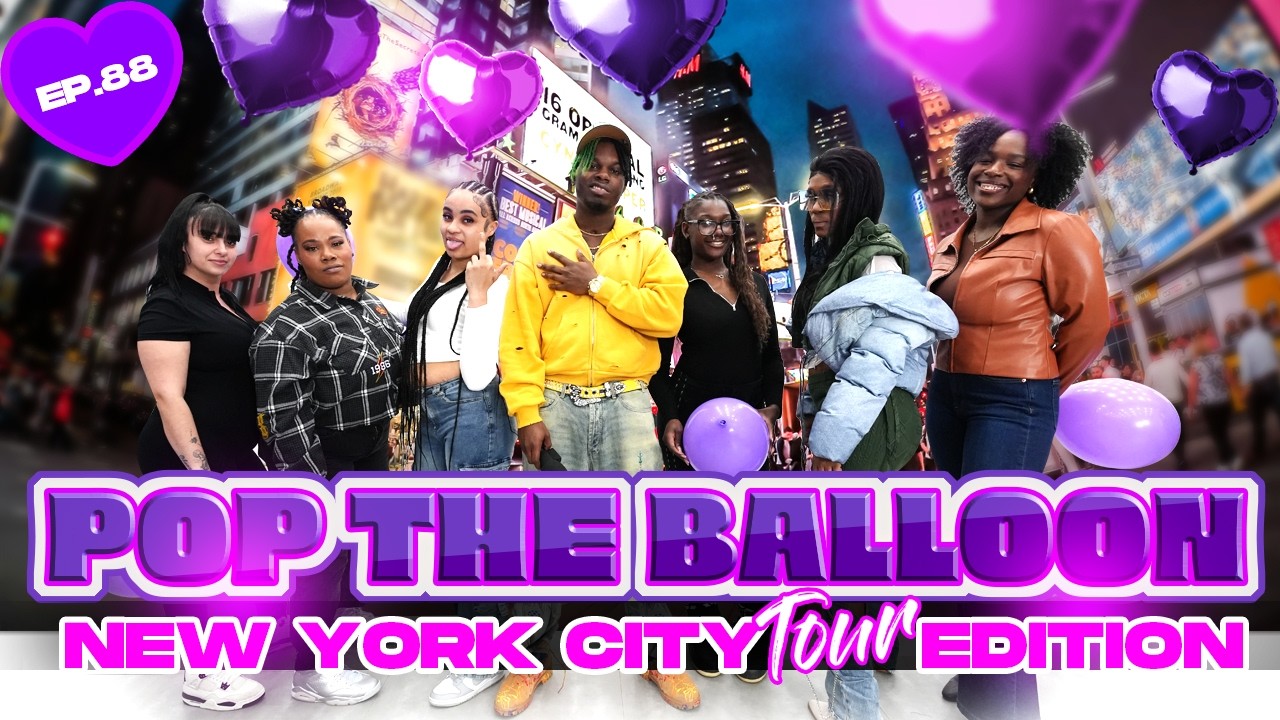 POP THE BALLOON OR FIND LOVE | NEW YORK CITY EDITION | EP.88 official thumbnail