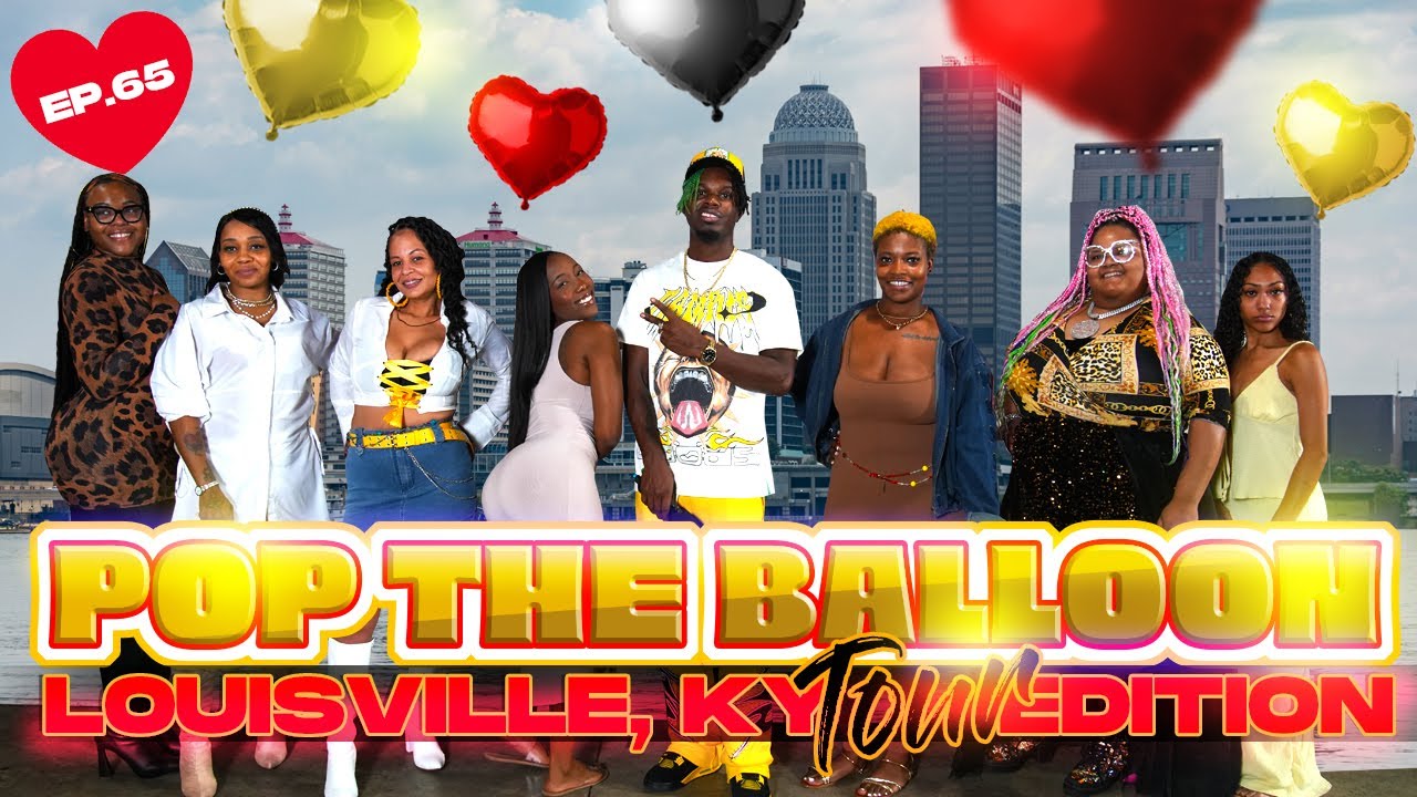 POP THE BALLOON OR FIND LOVE | LOUISVILLE, KENTUCKY EDITION | EP.65 official thumbnail