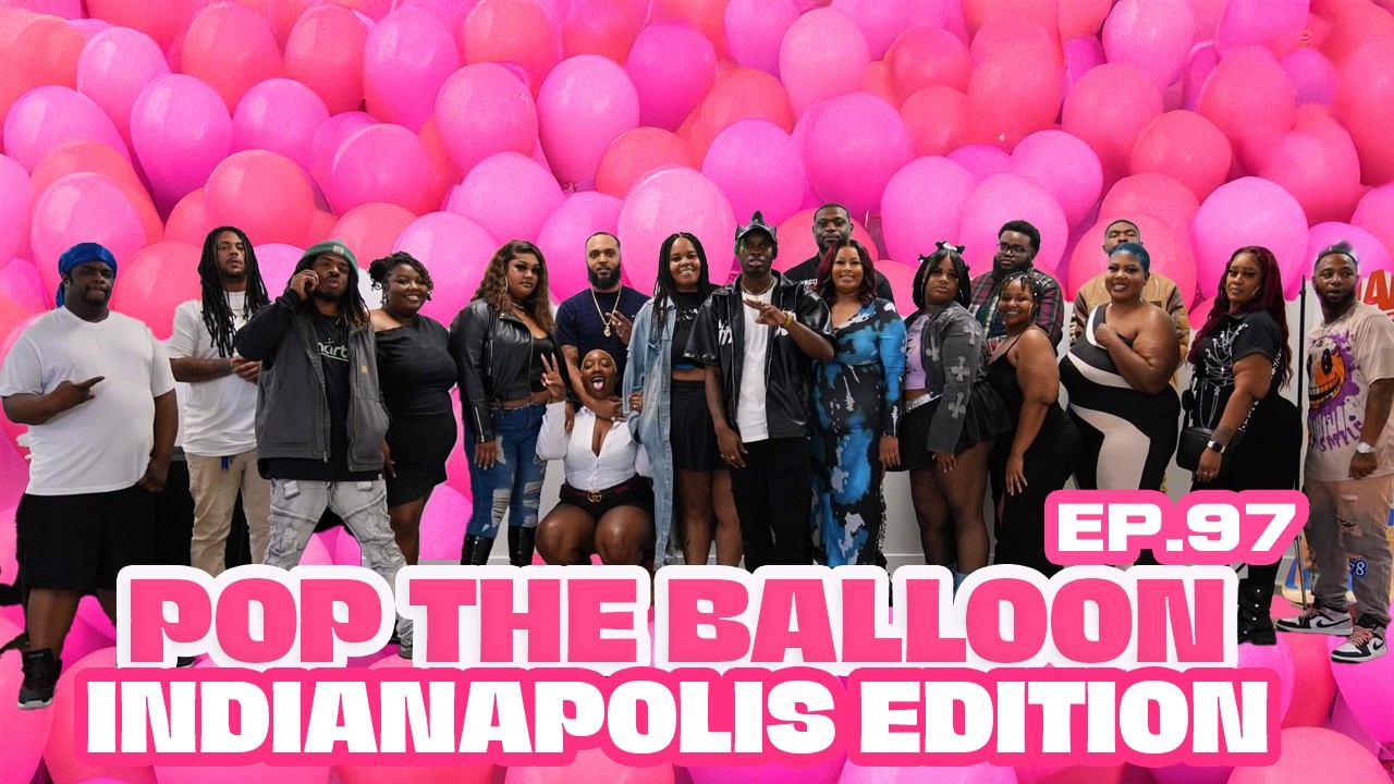 POP THE BALLOON OR FIND LOVE | INDIANAPOLIS EDITION | EP.97 official thumbnail