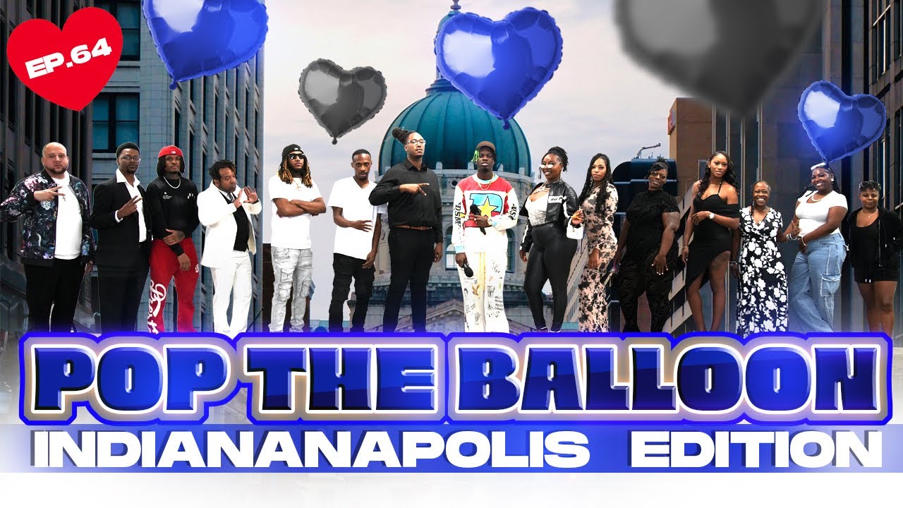 POP THE BALLOON OR FIND LOVE | INDIANAPOLIS, INDIANA EDITION | EP.64 official thumbnail