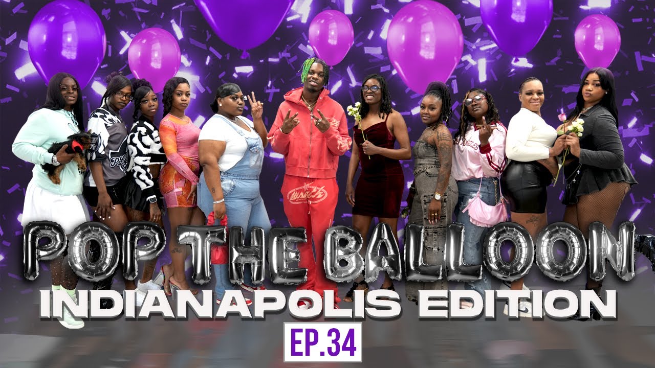 POP THE BALLOON OR FIND LOVE | INDIANAPOLIS EDITION | EP.34 official thumbnail