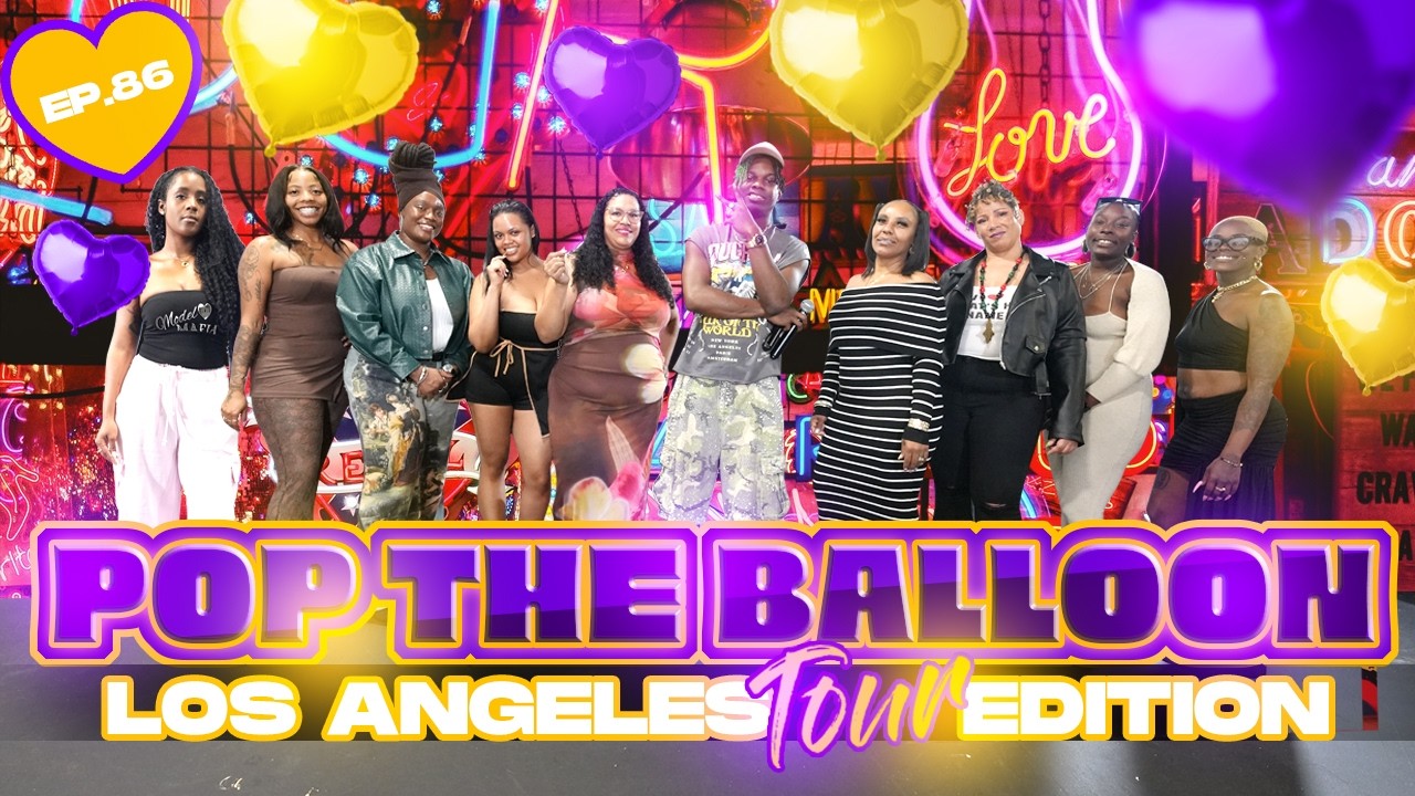 POP THE BALLOON OR FIND LOVE | LOS ANGELES, CALIFORNIA EDITION | EP.86 official thumbnail