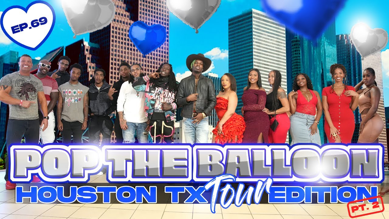 POP THE BALLOON OR FIND LOVE | HOUSTON, TEXAS EDITION | EP. 69 official thumbnail