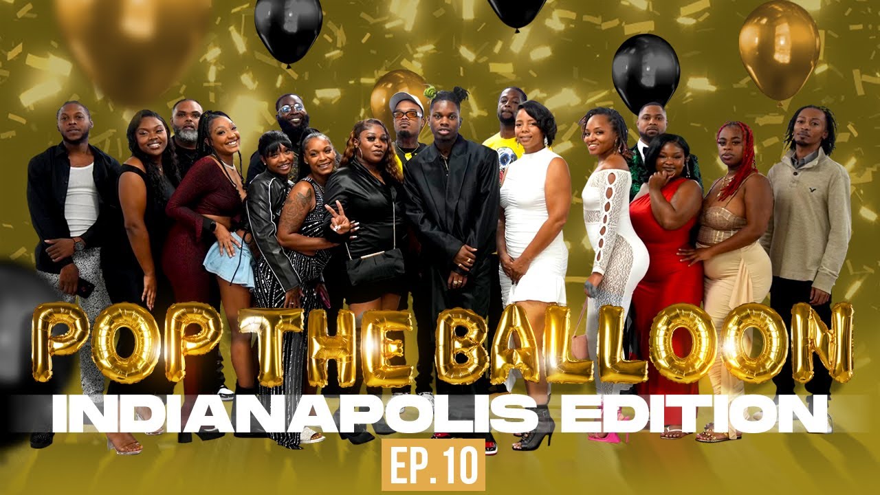 POP THE BALLOON OR FIND LOVE | INDIANAPOLIS EDITION | EP.10 official thumbnail