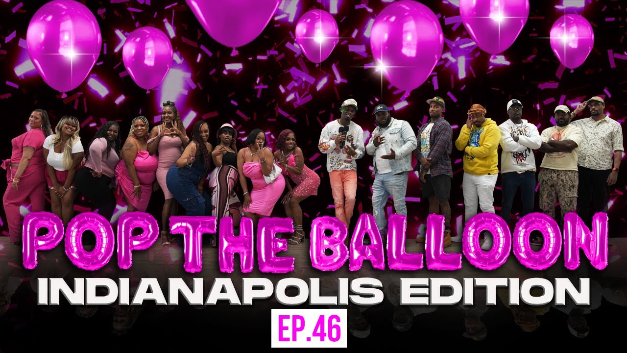 POP THE BALLOON OR FIND LOVE | INDIANAPOLIS EDITION | EP.46 official thumbnail