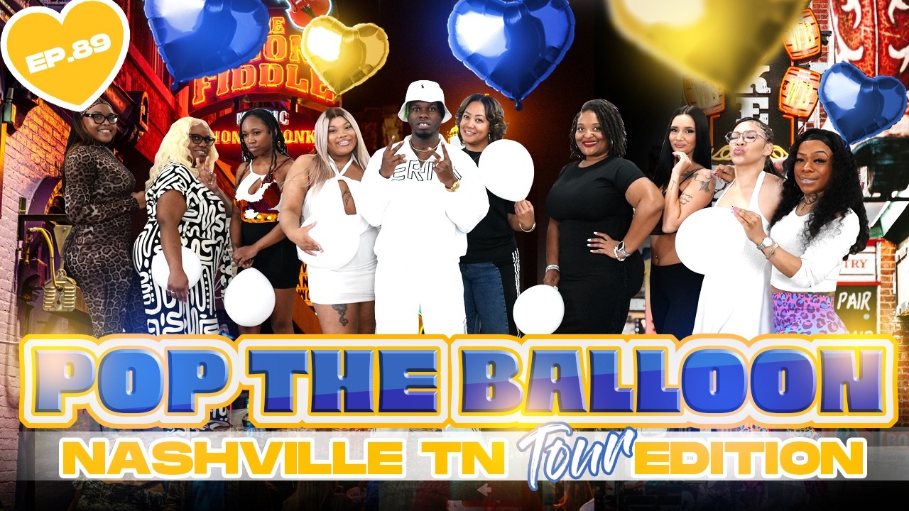 POP THE BALLOON OR FIND LOVE | NASHVILLE TENNESSEE EDITION | EP.89 official thumbnail