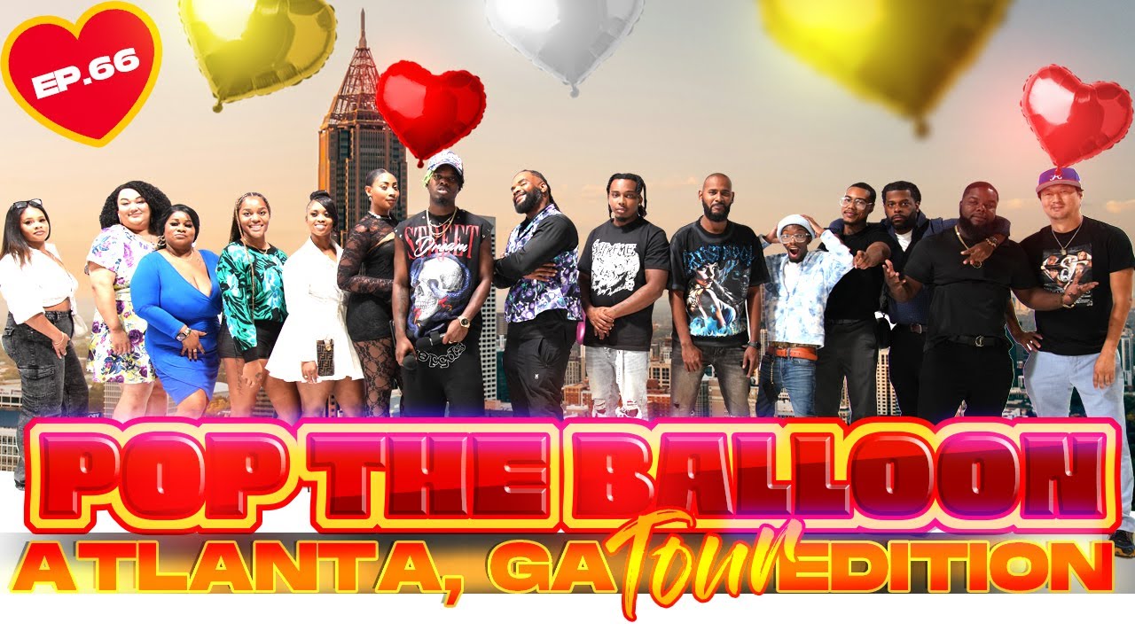 POP THE BALLOON OR FIND LOVE | ATLANTA, GEORGIA EDITION | EP. 66 official thumbnail
