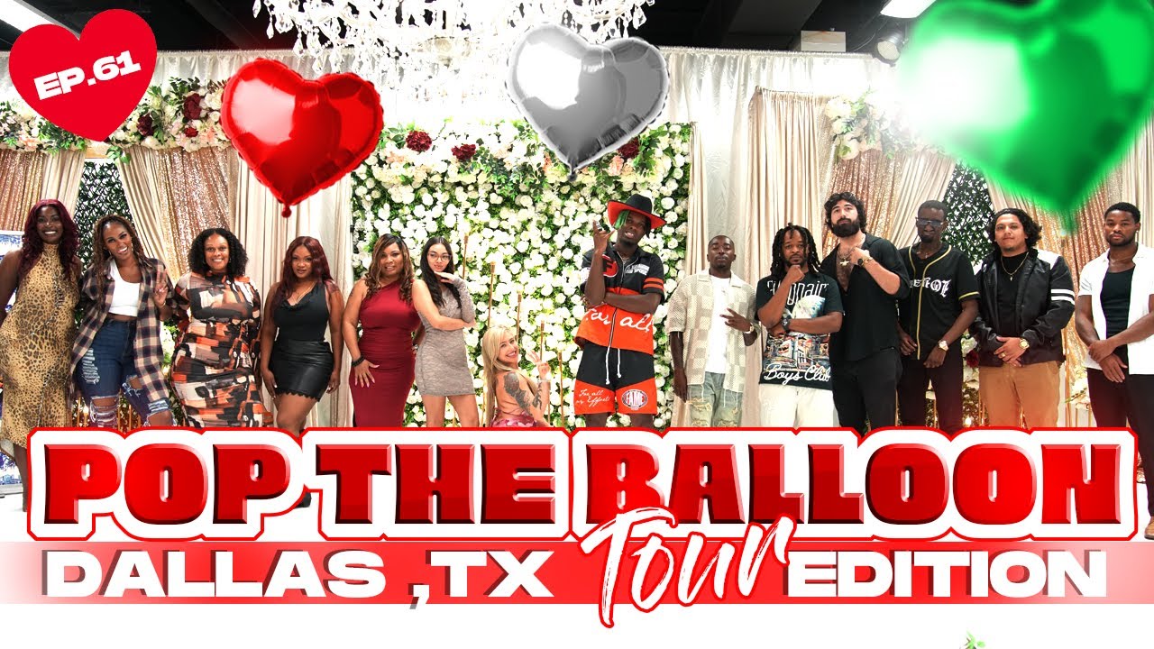POP THE BALLOON OR FIND LOVE | DALLAS, TEXAS EDITION | EP.61 official thumbnail