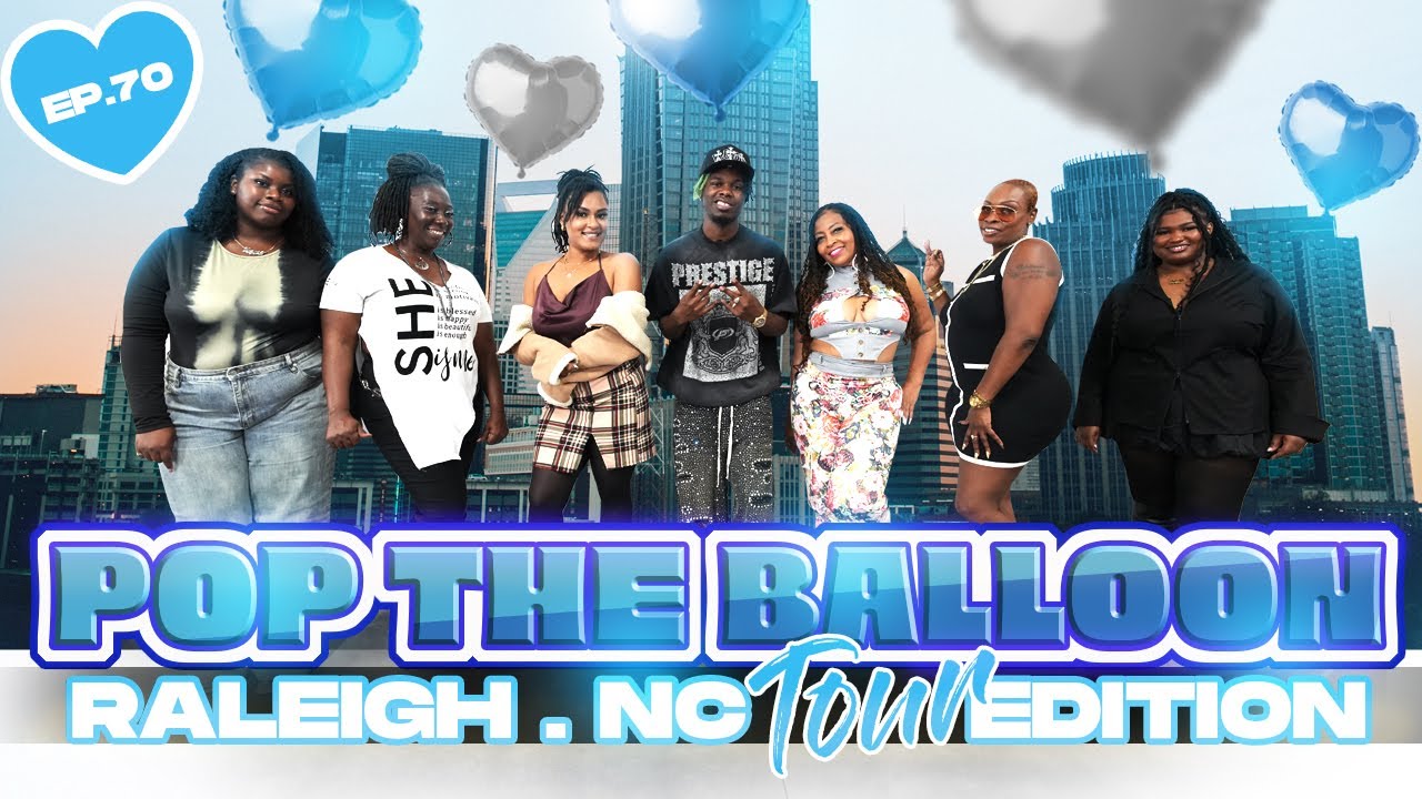 POP THE BALLOON OR FIND LOVE | RALEIGH, NORTH CAROLINA EDITION | EP.70 official thumbnail