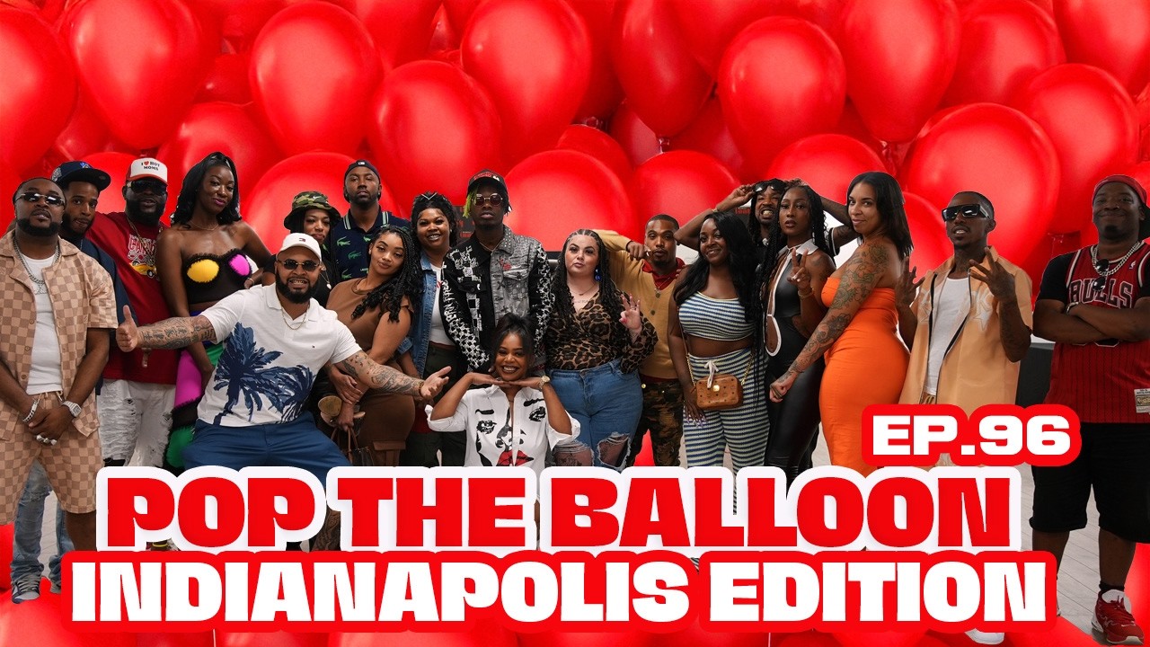 POP THE BALLOON OR FIND LOVE | INDIANAPOLIS EDITION | EP.96 official thumbnail