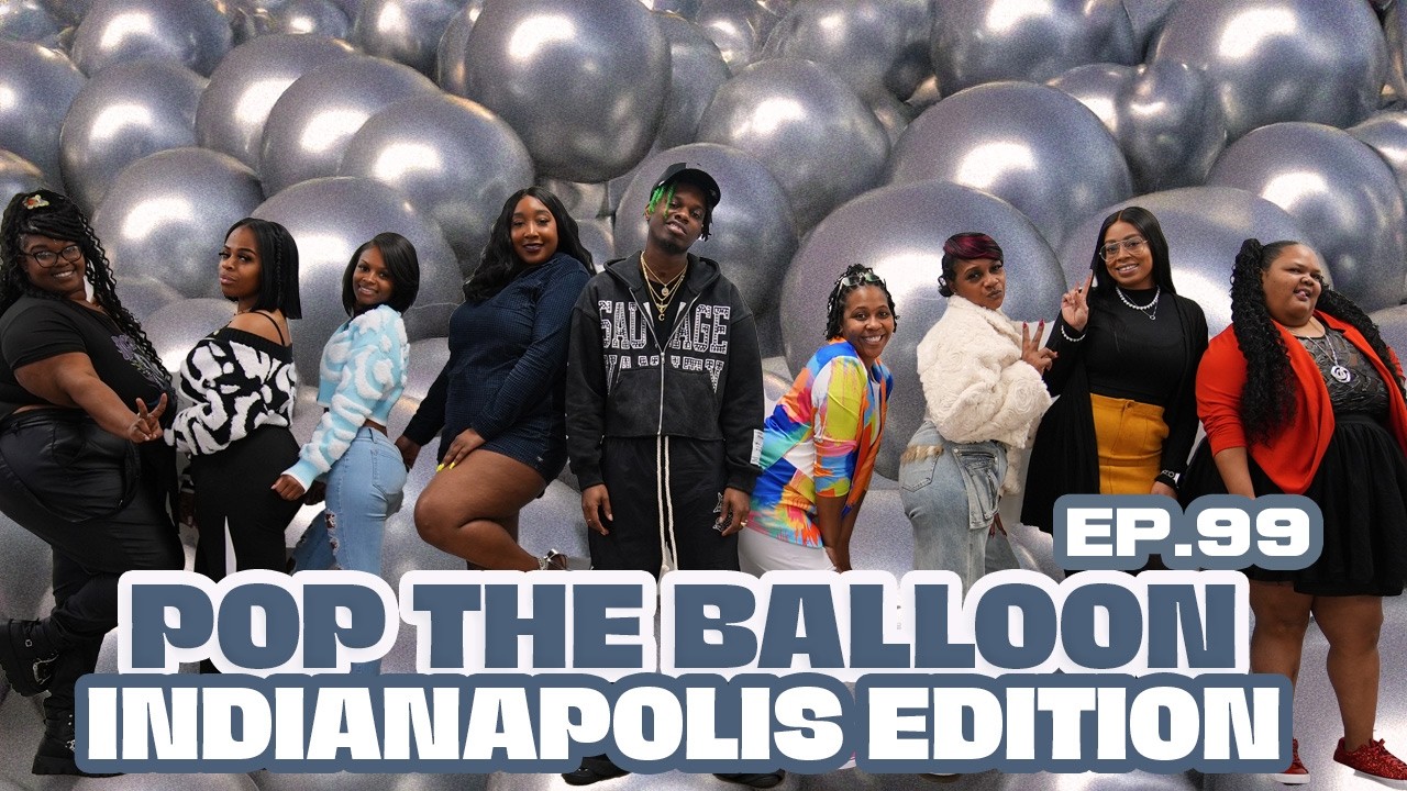 POP THE BALLOON OR FIND LOVE | INDIANAPOLIS EDITION | EP.99 official thumbnail