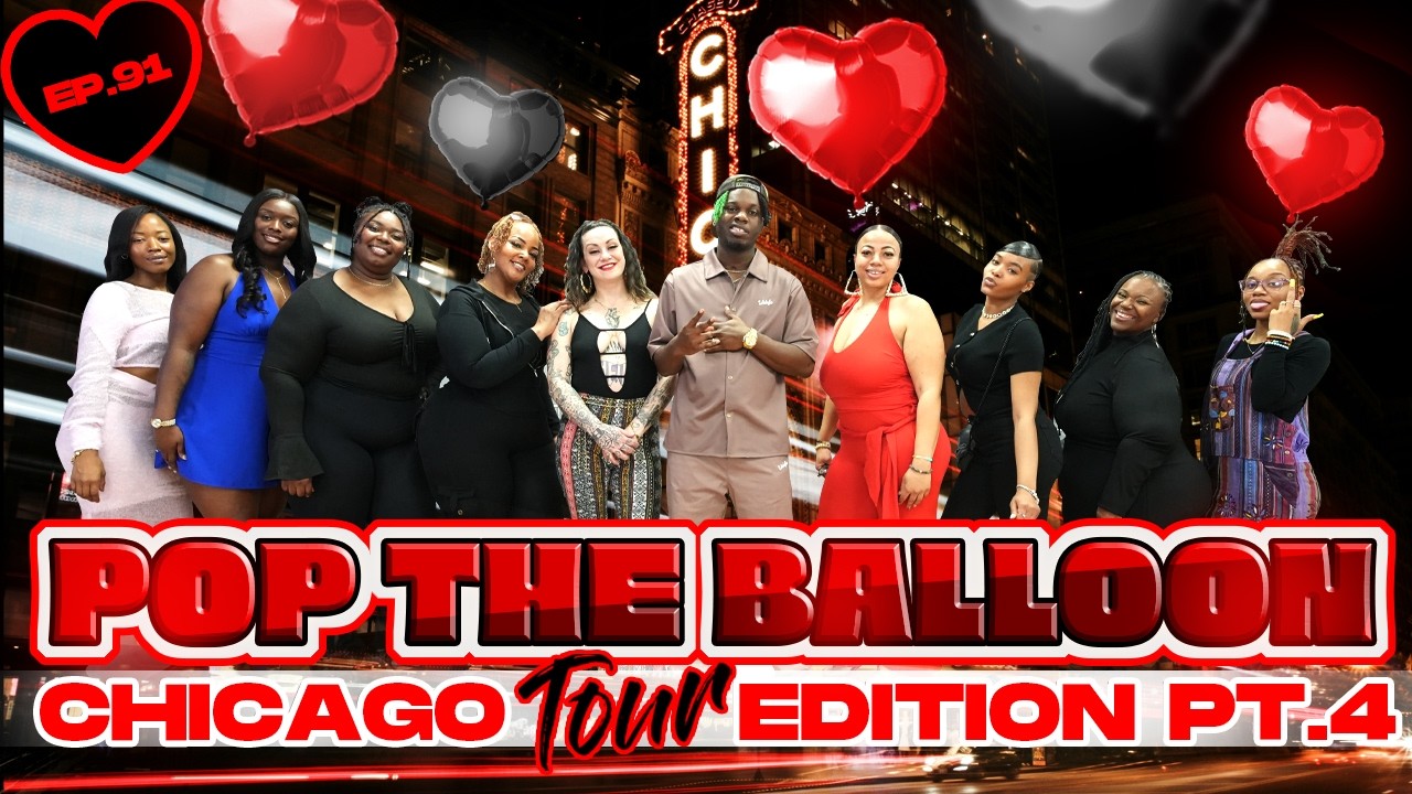 POP THE BALLOON OR FIND LOVE | CHICAGO EDITION | EP.91 official thumbnail