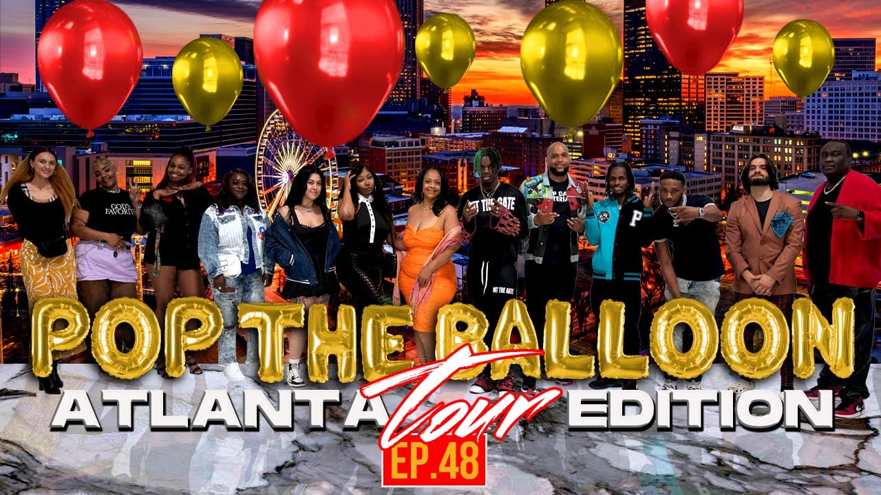 POP THE BALLOON OR FIND LOVE | ATLANTA,GA. EDITION | EP.48 official thumbnail