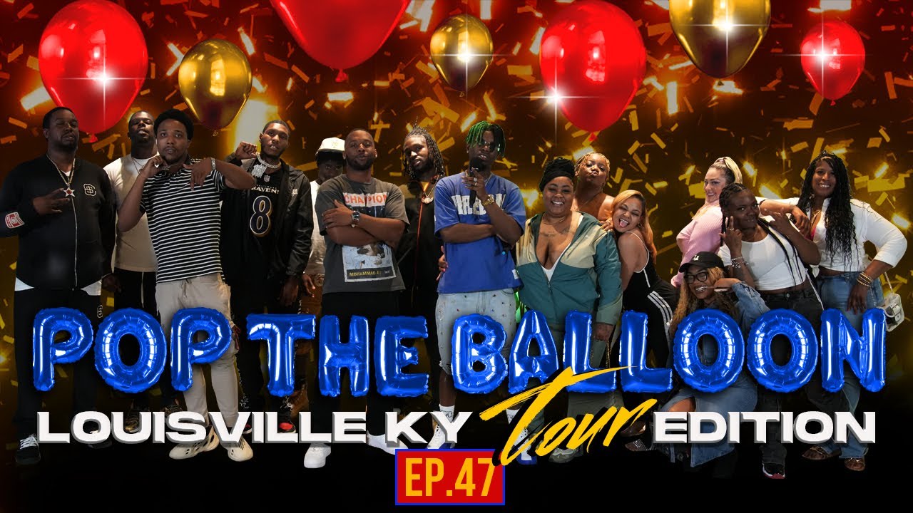 POP THE BALLOON OR FIND LOVE | LOUISVILLE, KY EDITION | EP.47 official thumbnail